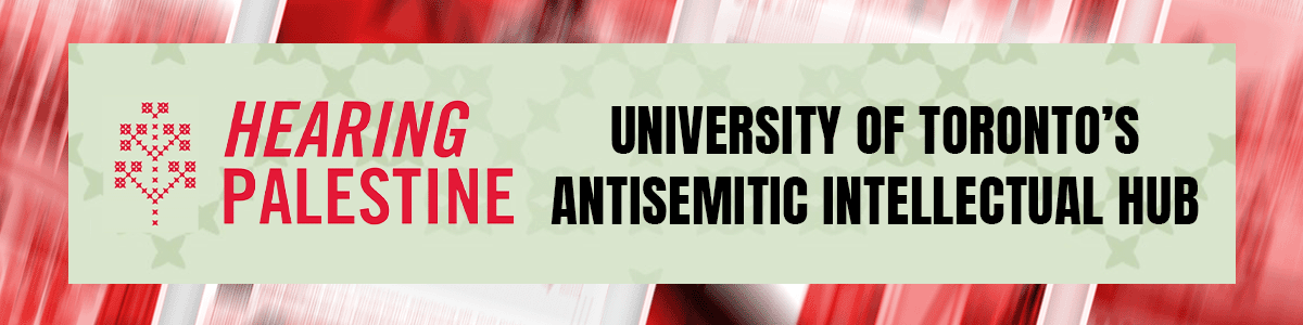 University of Toronto’s Antisemitic Intellectual Hub