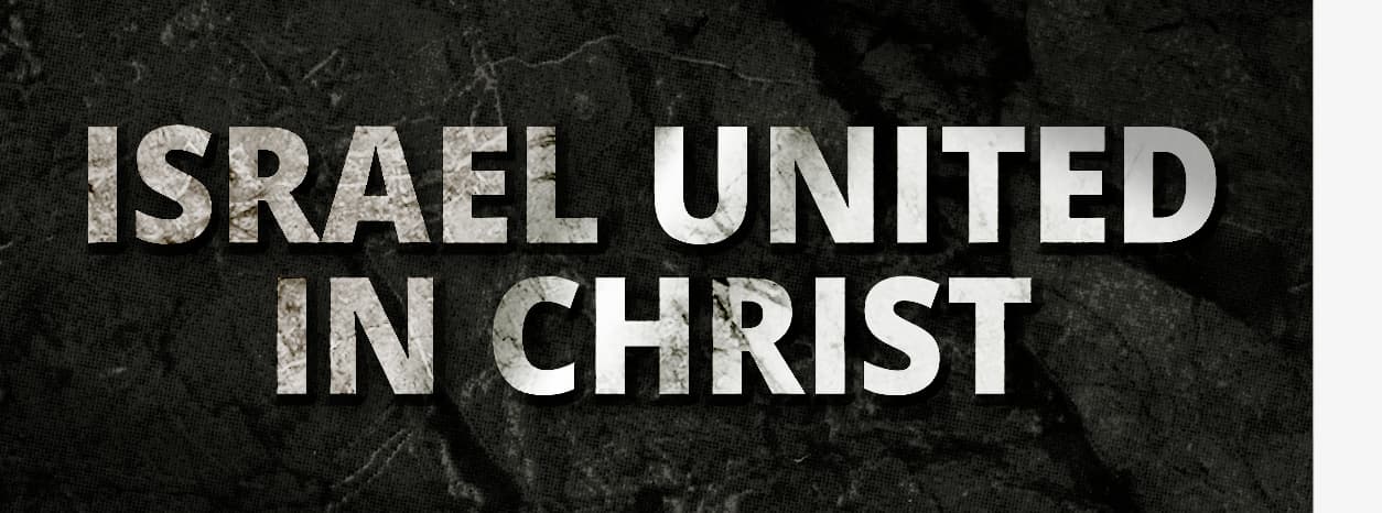 Israel United in Christ