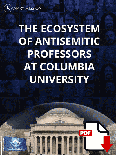 THE ECOSYSTEM OF ANTISEMITIC PROFESSORS AT COLUMBIA UNIVERSITY